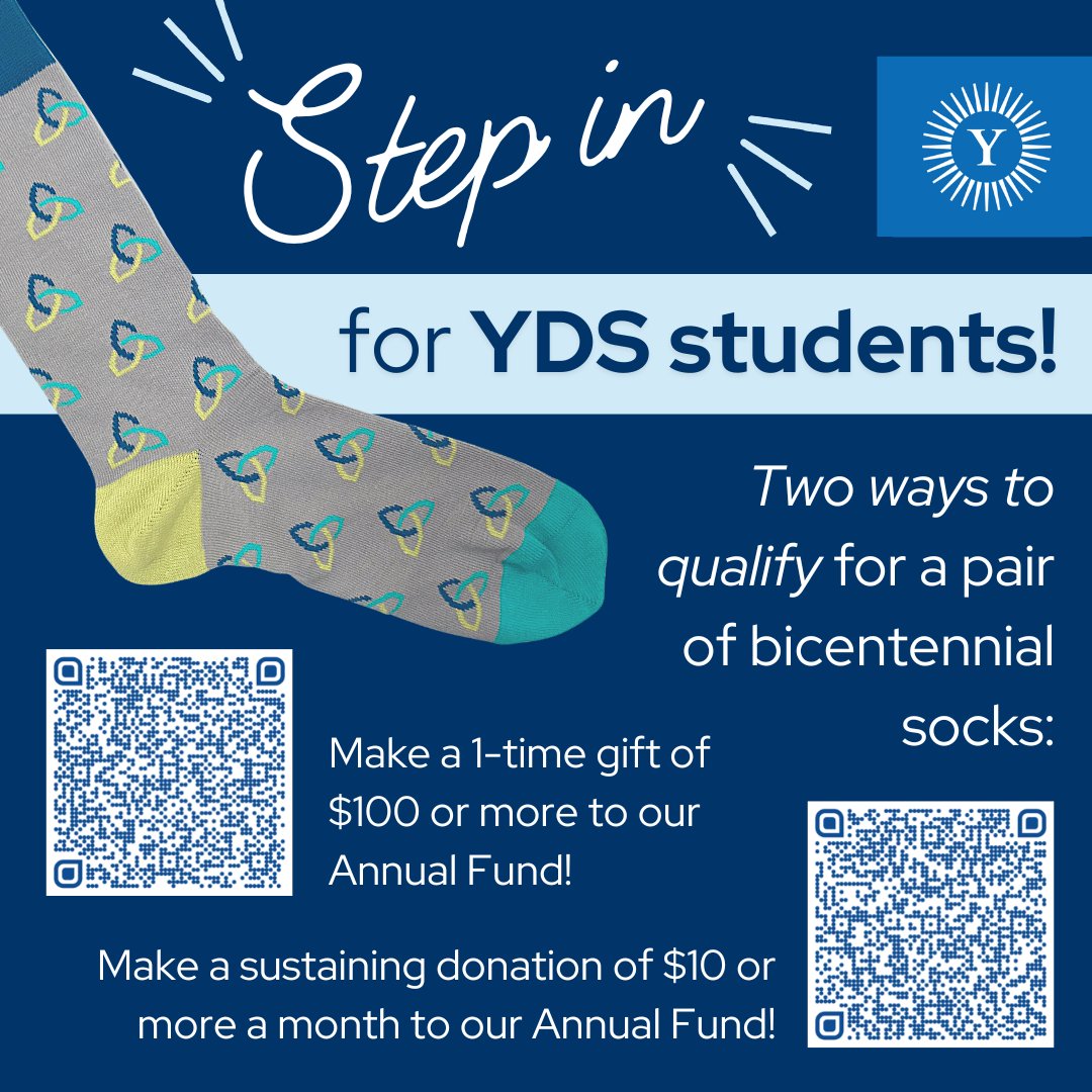 With your $100 gift to the Annual Fund, you'll provide financial support to YDS students AND receive a pair of limited-edition socks celebrating the YDS Bicentennial! Visit yale.edu/give &amp; note “socks” in the Comments/additional instructions field.