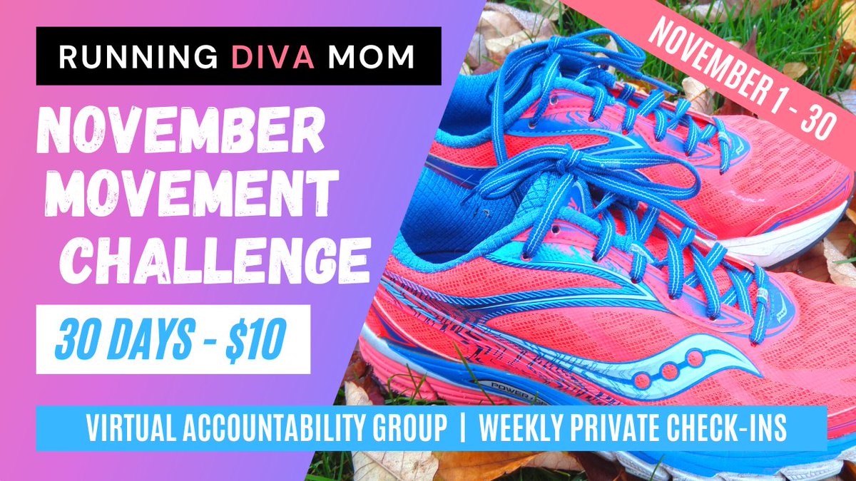 ✨✨ FINAL CALL!! ✨✨ only $10!! ✨✨
November Movement Challenge with Running Diva Mom 🍂🚶‍♀️🤸‍♀️🍁 November 1-30 
During the month of November you will be presented with a variety of challenges that you can complete over the next thirty days. 
runningdivamom.com/product/nov-mo…