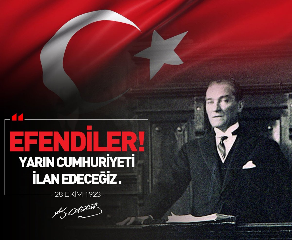 'Efendiler! Yarın Cumhuriyet'i ilan edeceğiz.' 🇹🇷 28 Ekim 1923 #MustafaKemalAtatürk