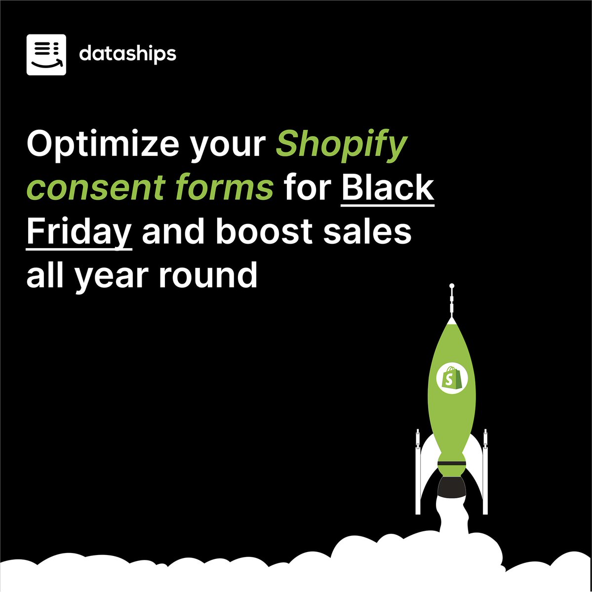 Supercharge your Shopify Store with dynamic marketing consent collection.

With the new Dataships collect product, you can increase your marketable audience by an average of 150% 🚀🚀🚀🚀