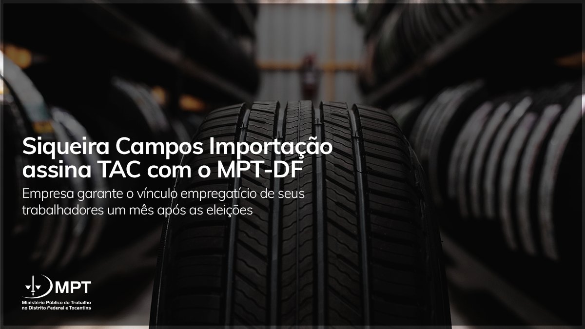 A Siqueira Campos Importação e Distribuição, com sede no Polo de Desenvolvimento JK em Santa Maria (DF), firmou TAC com o MPT-DF.

Saiba mais: link.mpt.mp.br/dIOozMy