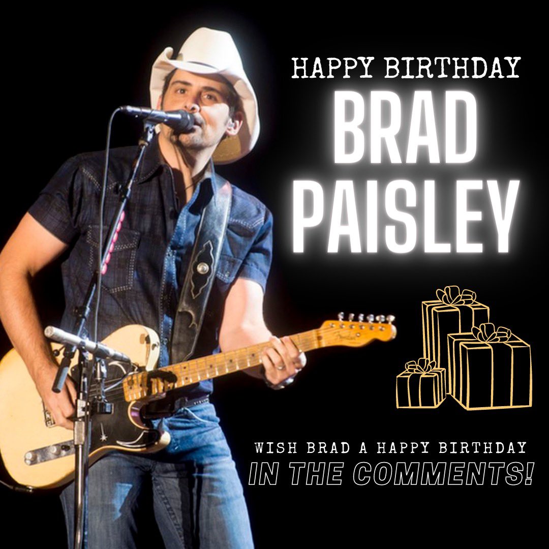 Happy birthday  Let us know your favourite Brad Paisley song! 