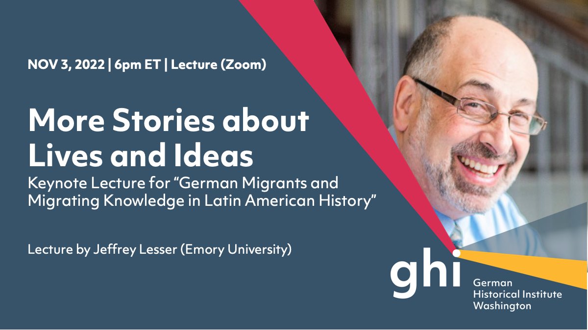 On Nov. 3 we will be welcoming <a href="/JeffreyLesser/">Jeffrey Lesser</a> (Emory University) to give the keynote lecture “More Stories about Lives and Ideas” for our conference “German Migrants and Migrating Knowledge in Latin American History.” To register to attend via Zoom, visit ghi-dc.org/events/event/d…