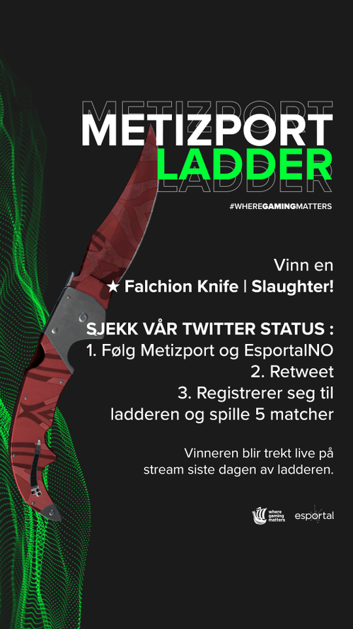 Metizport (@metizport) on Twitter photo 🇳🇴 Vi i samarbeid med <a href="/EsportalNO/">Esportal Norway</a> har startet en ladder kun for norske spillere! Registrer deg til ladderen her: esportal.com/en/ladder/547
For å kickstarte samarbeidet og ladderen kjører vi giveaway på en Falchion Knife | Slaughter, les mer om hvordan du blir med på bildet under💚 🇳🇴 Vi i samarbeid med <a href="/EsportalNO/">Esportal Norway</a> har startet en ladder kun for norske spillere! Registrer deg til ladderen her: esportal.com/en/ladder/547
For å kickstarte samarbeidet og ladderen kjører vi giveaway på en Falchion Knife | Slaughter, les mer om hvordan du blir med på bildet under💚