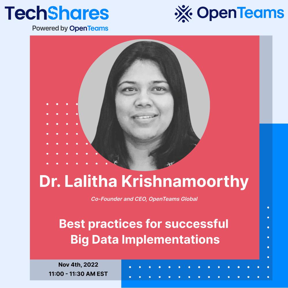 openteamsinc's tweet image. Lalitha Krishnamoorthy, Co-Founder and CEO of @OpenTeamsInc Global, will share best practices on how she&apos;s helped companies build successful #bigdata implementations at our upcoming #Techshares event on November 4th at 11 AM EDT. Register: hopin.com/events/top-big…