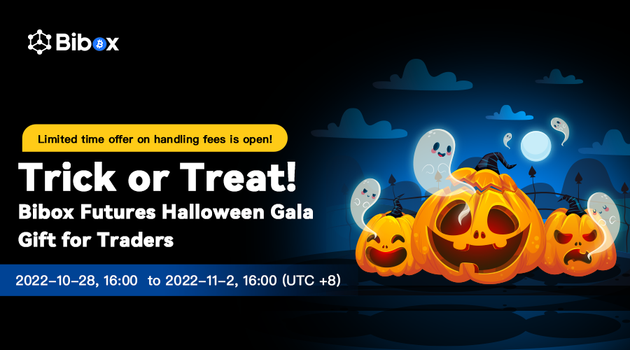 🎃Trick or Treat! Bibox Futures #Halloween Gala Gift for Traders!
⏰2022-10-28, 16:00  to  2022-11-2, 16:00  (UTC +8)
🎁Gift 1: Limited time offer on futures trading fees
🎁Gift 2: Win as long as you trade!
👉Join now: forms.gle/w3SLfruKqvCf2T…