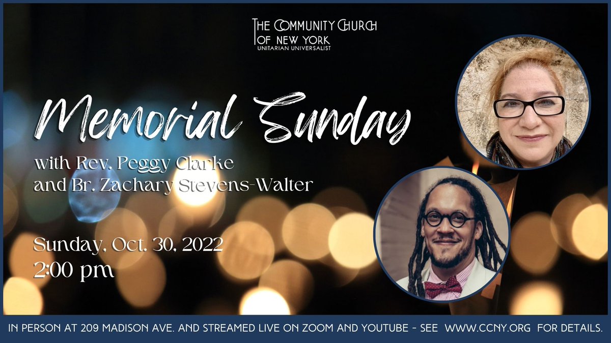 This time of year is a time for reflection on life, death, and ancestors in many cultures. Join us this Sunday, October 30, at 2:00 pm EST to remember those who have gone before us on Memorial Sunday - in person at 209 Madison Ave &amp; streamed live on Zoom &amp; YouTube.