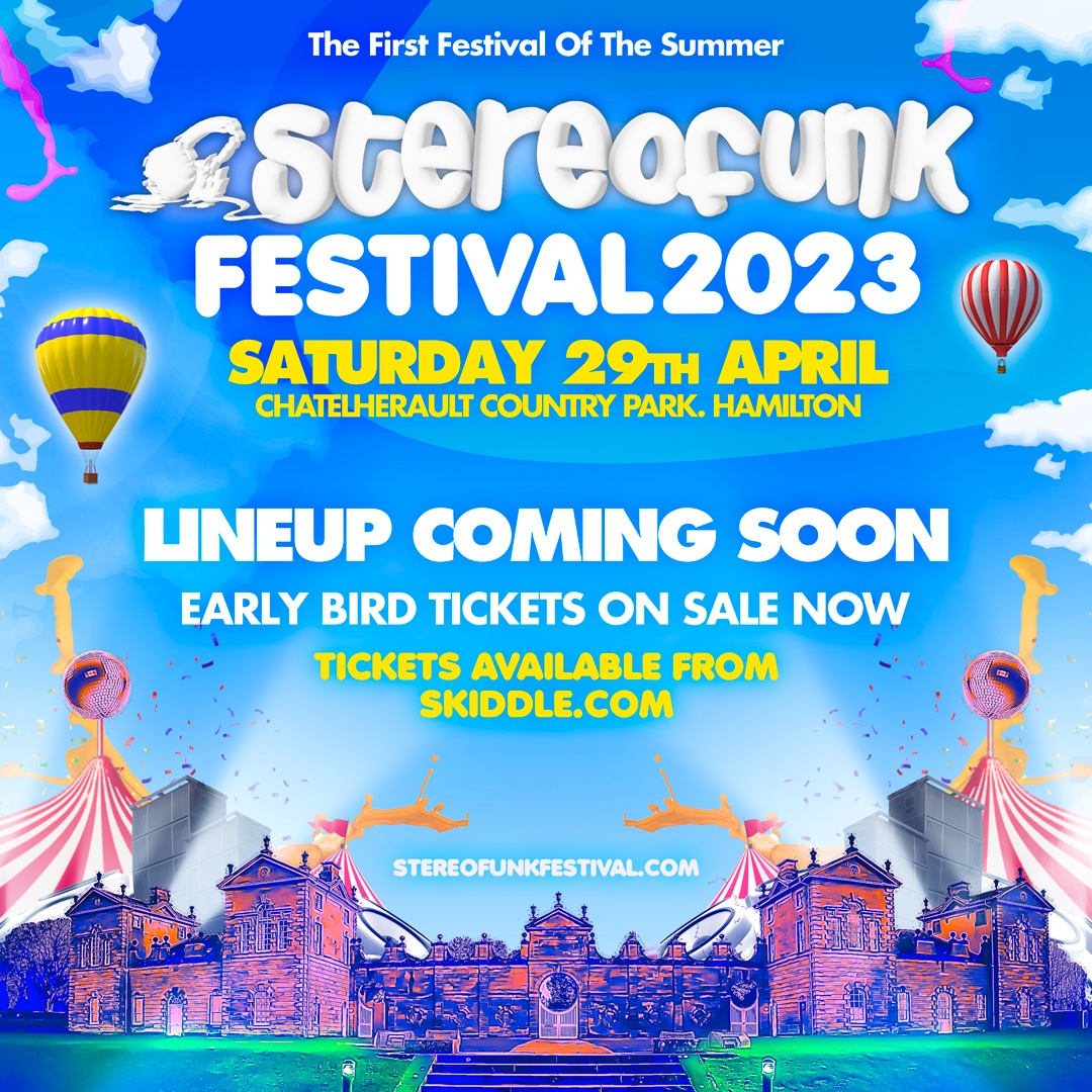 Stereofunk Festival returns to Chatelherault Country Park on Saturday 29th April 2023 for our biggest event yet!!!
Early bird tickets ON SALE NOW at Skiddle!! 
#stereofunkfestival2023 #thefirstfestivalofthesummer