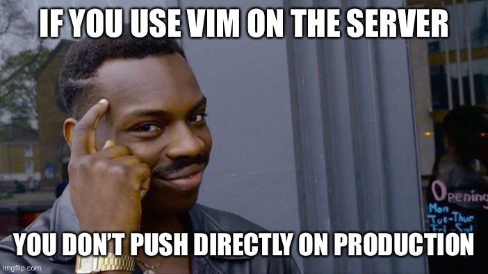 Lvt's tweet image. If you use vim on the server, you don’t push to directly to production #programmingAdvice