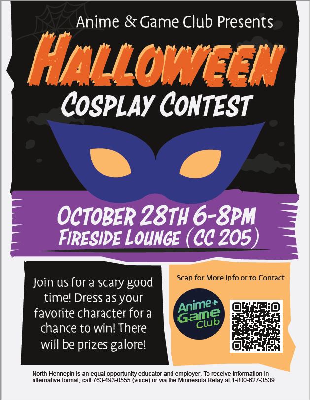 Anime &amp; Game Club Presents " Halloween Cosplay Contest" today Friday, October 28, from 6:00pm-8:00pm in the Fireside Lounge located in the Campus Center room CC205. Join them for a scary good time! Dress as your favorite character for a chance to win fun Prizes! All are Welcome!