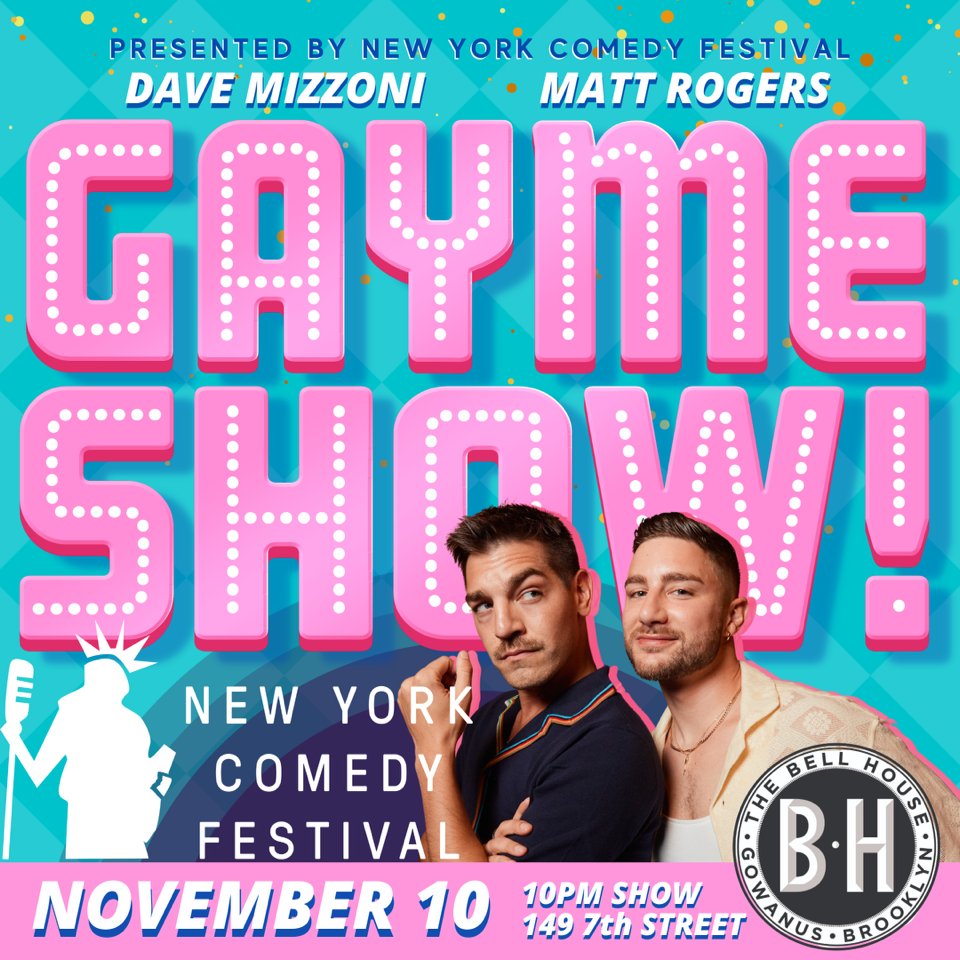 THU 11/10: <a href="/nycomedyfest/">New York Comedy Festival</a> presents <a href="/gaymeshowlive/">Gayme Show!</a> with Matt Rogers and <a href="/davemizzoni/">Dave Mizzoni</a>!

Two straight comedians TBA compete head to head in a series of live challenges to uncover which of them will be named Honorarily Gay As Fuck! 

Tickets &amp; Details: bit.ly/3Fsk4GM
