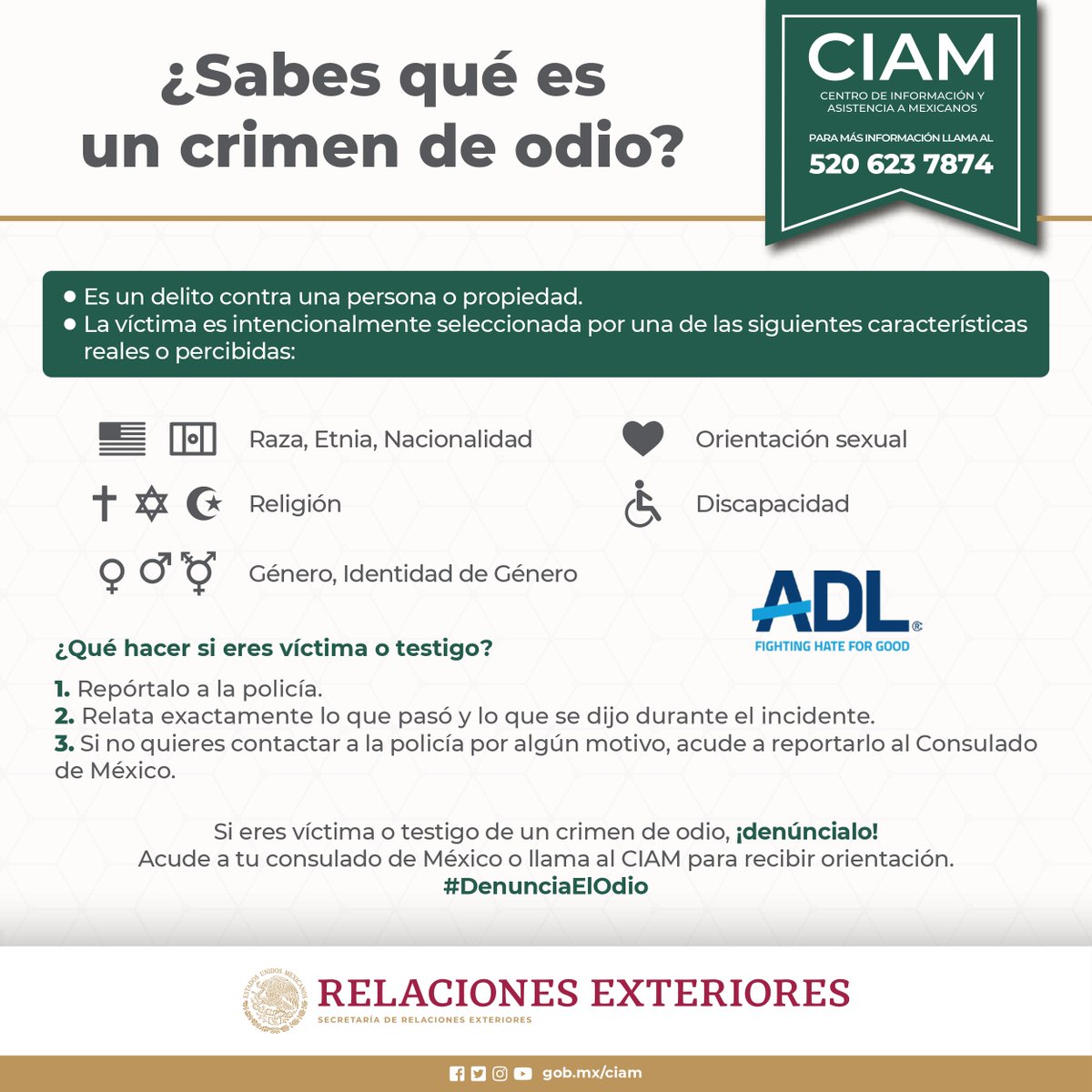 ¿Sabes qué hacer si eres víctima o testigo de un crimen de odio? ¡Denúncialo! Acércate a tu Consulado o llama al #CIAM para recibir orientación. #DenunciaElOdio @ADL_es