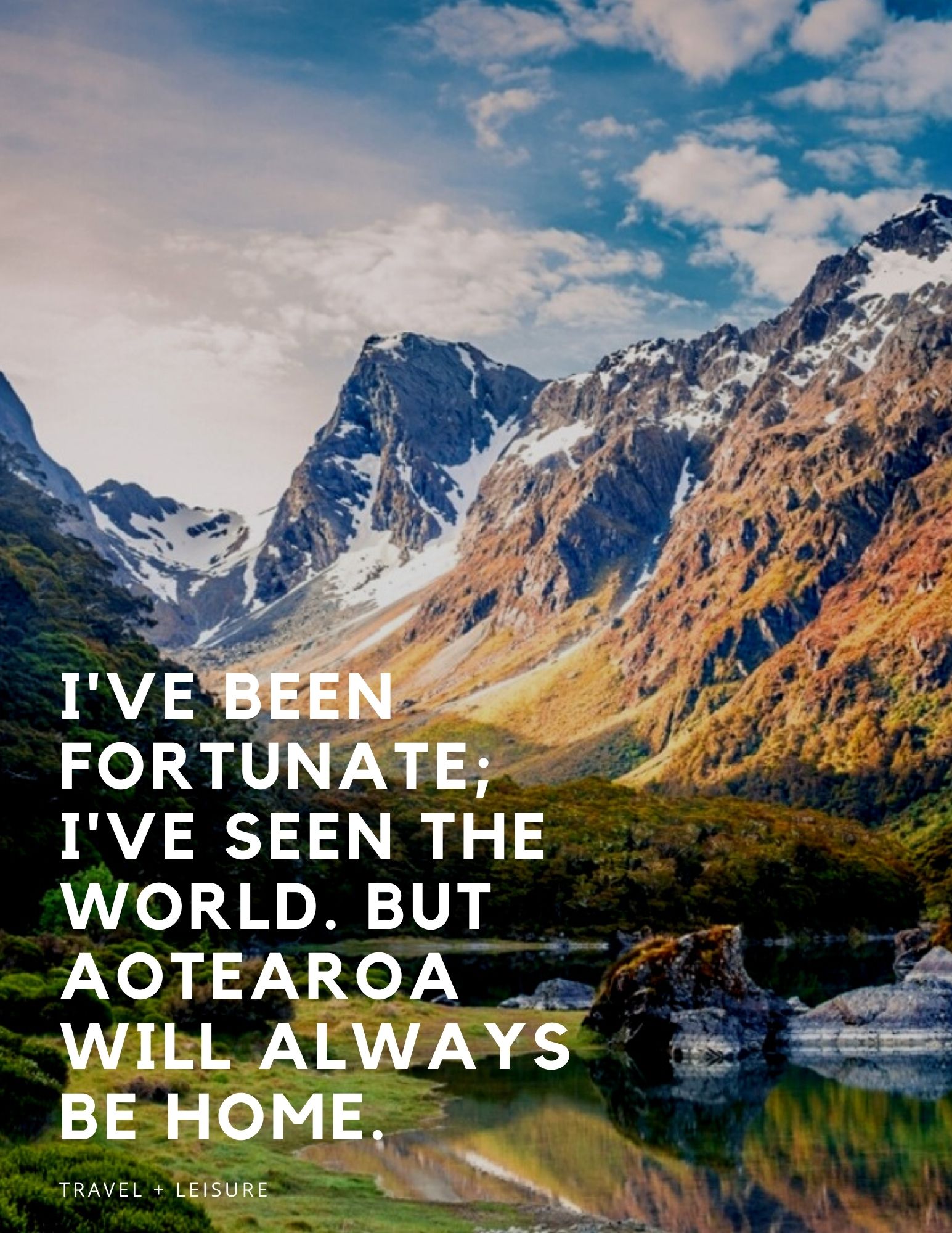 Page from article, a mountainscape. Pull quote reads "I've been fortunate. I've seen the world. But Aotearoa will always be home."