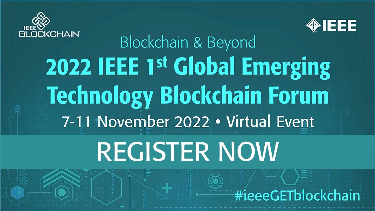 2022 IEEE GET Blockchain Forum Register now for FREE get.blockchain.ieee.org/2022-november-…