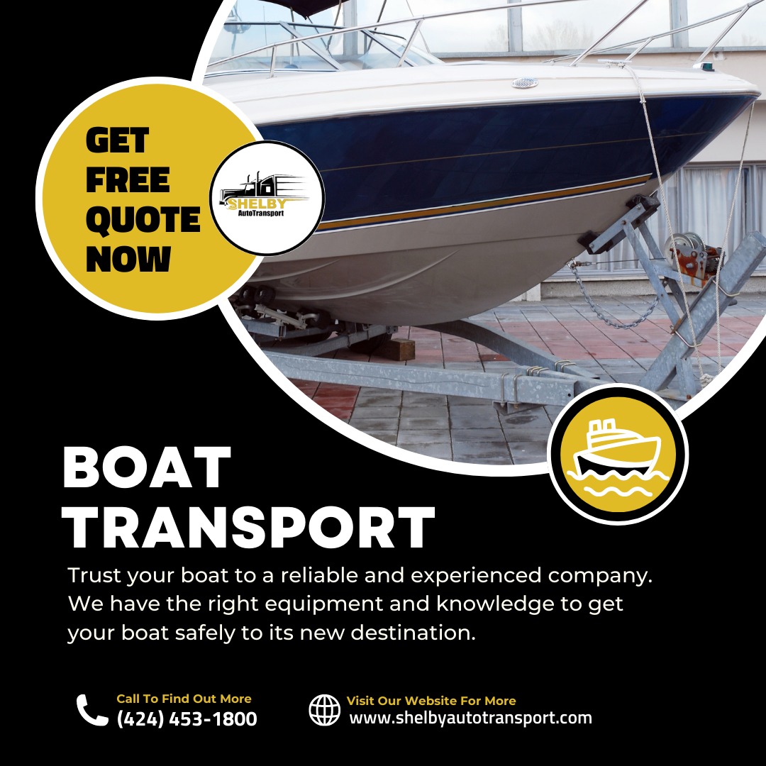 Boat Transport
Trust your boat to a reliable and experienced company. We have the right equipment and knowledge to get your boat safely to its new destination.

❤️ DM For More Information 🌼

📲 (424) 453-1800
📧 support@shelbyautotransport.com
🌐 shelbyautotransport.com