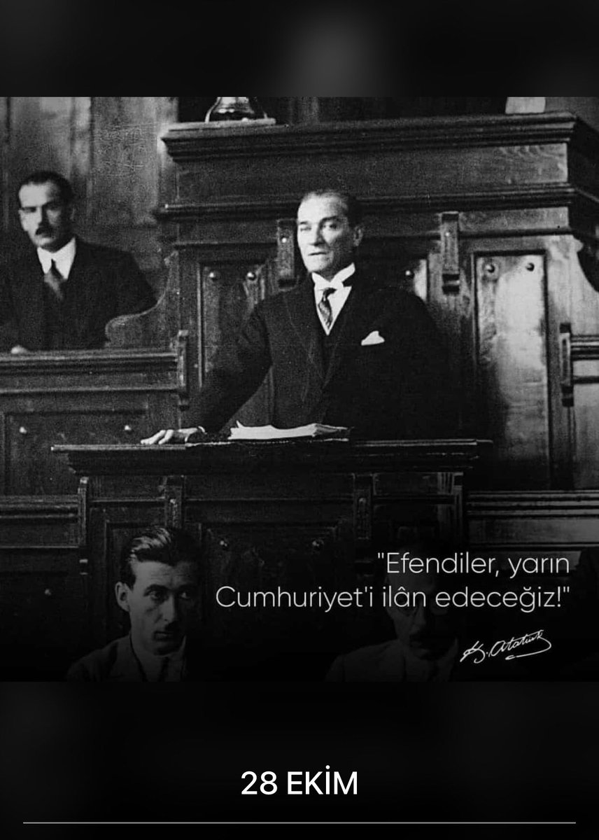 “tomorrow we will declare the republic.” Mustafa Kemal Atatürk 🥰🙏