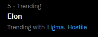 internetmayor's tweet photo. Elon trending with ligma and hostile 😂🤣
Perfectly balanced, as all things should be https://t.co/jNyhXvTmYX