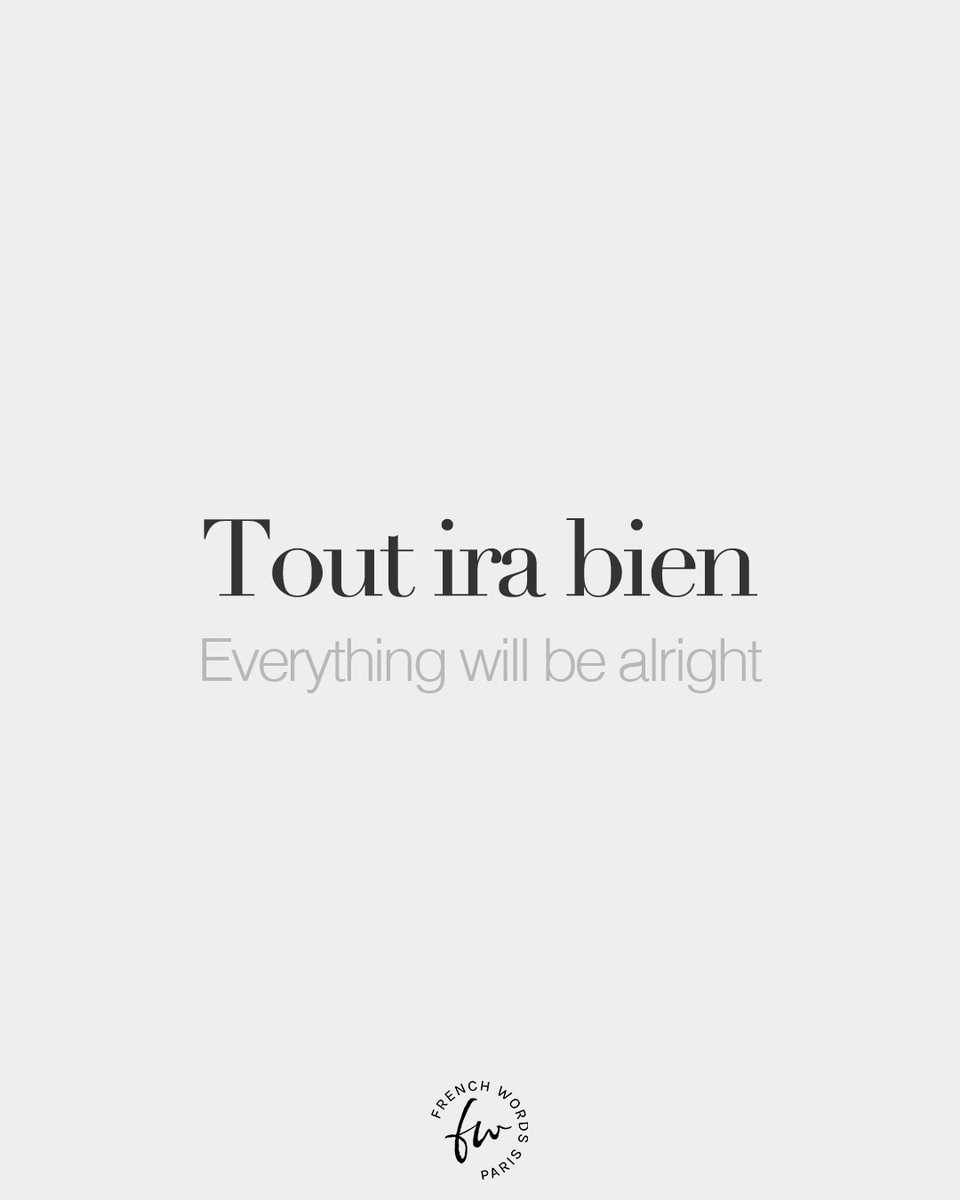 Tout ira bien • Everything will be alright • /tu i.ʁa bjɛ̃/