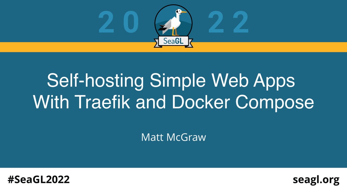 seagl's tweet photo. Join us at #SeaGL2022 for @norcalgeekdad's talk, "Self-hosting Simple Web Apps With Traefik and Docker Compose". See https://t.co/OgPI5d5121 for more details. https://t.co/5Tx3uxyLp5
