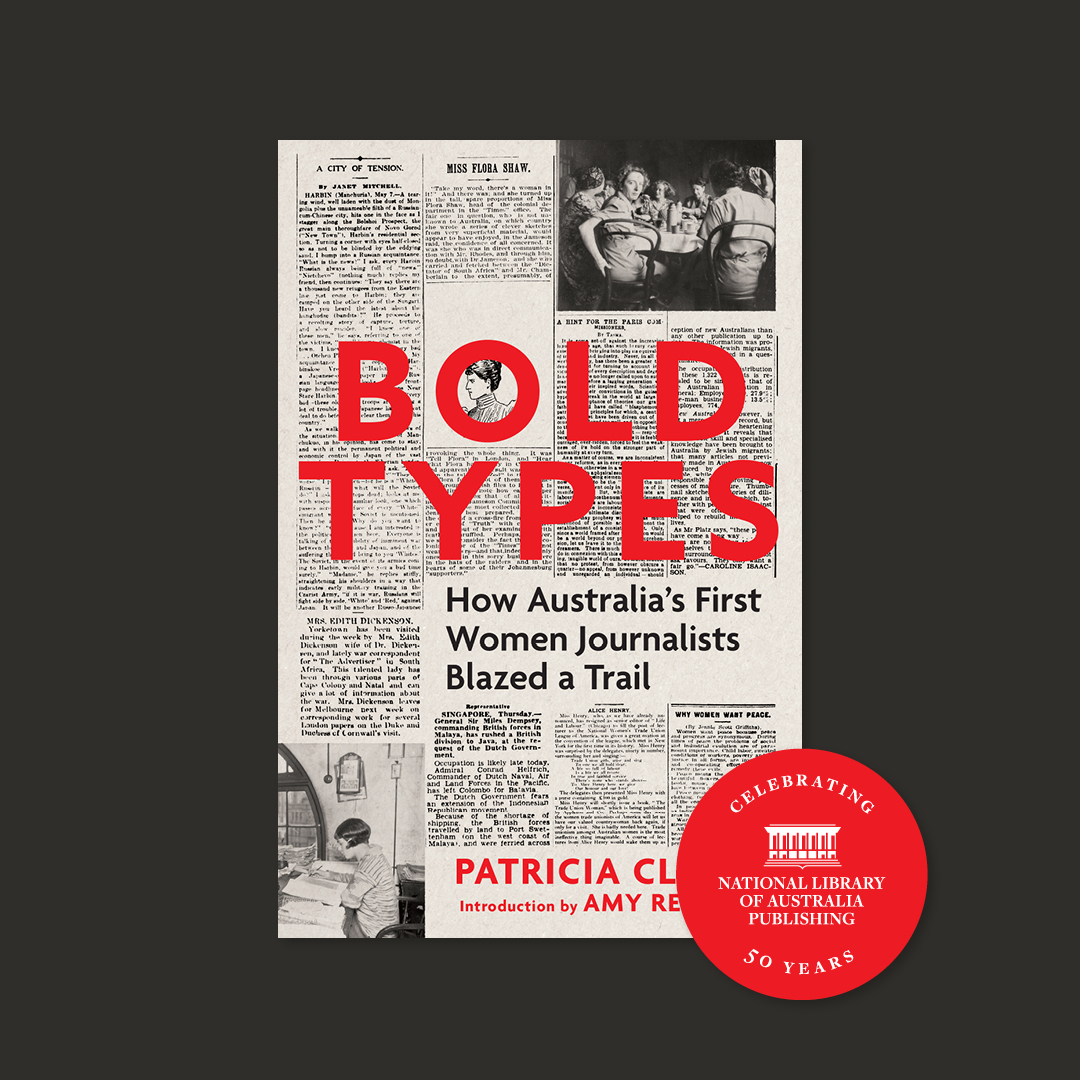 Bold Types: How Australia’s First Women Journalists Blazed a Trail by Dr Patricia Clarke, with an introduction by <a href="/AmyRemeikis/">Amy Remeikis</a>

In bookstores on Tuesday, Bold Types tells the story of women journalists in Australia from 1860 to the end of World War II: bit.ly/3FpW72K