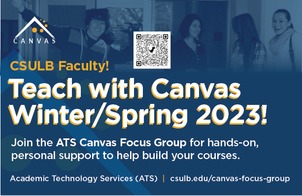 #CSULB Faculty:
Join the Canvas Focus Group! 

Let Academic Technology Services (ATS) help you build your Canvas course!
csulb.edu/academic-techn…