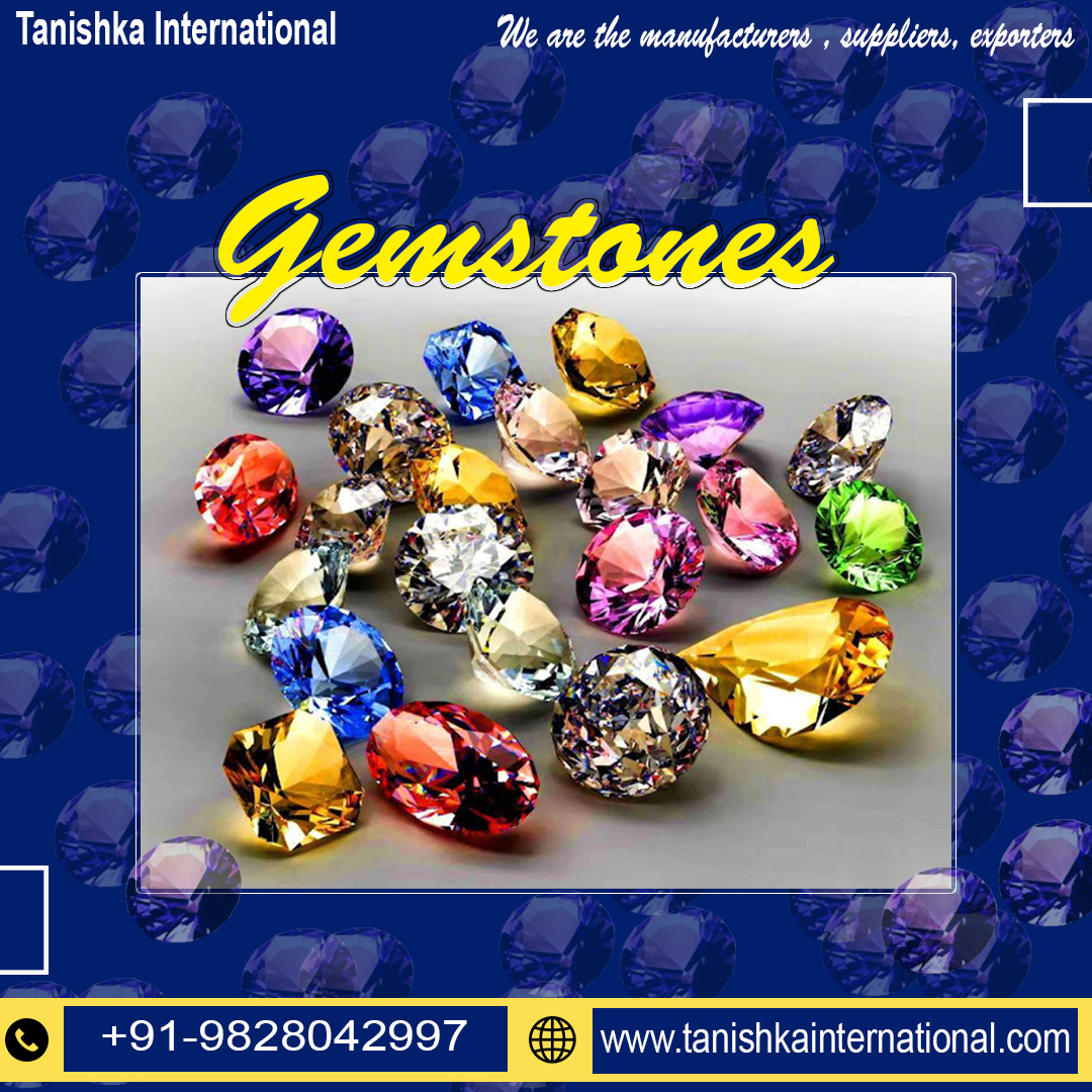 We are manufacturers,supplier,exporters of gemstones
All-Over The Worlds.
(CONTACT :)+91-9828042997
#gemstones #gemstoneseller #gemstonesettingcourse #gemstonesearrings #gemstoneskuwait  #gemstonesdubai
tanishkainternational.com