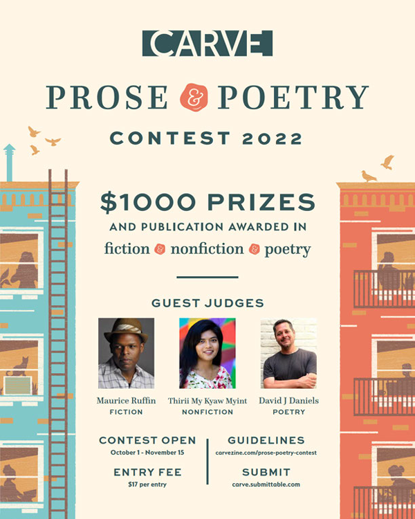 newpages's tweet photo. Enter fiction, nonfiction, &amp; poetry to the 2022 Prose &amp; Poetry Contest from @carvezine by November 15. $17 fee. Guest judges are Maurice Ruffin, Thirii My Kyaw Myint, &amp; David J. Daniels. $1k &amp; publication awarded/genre. https://t.co/BqKcjVL1fx

#writers #litmags #writingcontests https://t.co/4tbo945Fqs