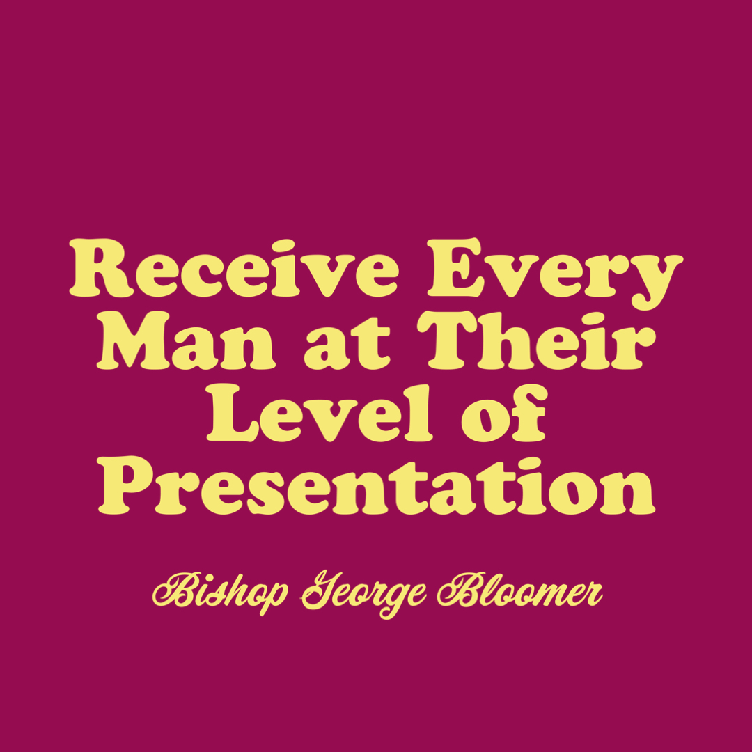 BishopGBloomer's tweet photo. Power Principle for Today: Receive every man at their level of presentation!!! #bishopgbloomer #powerprinciple #SaturdayThought https://t.co/tCZjih0KCI