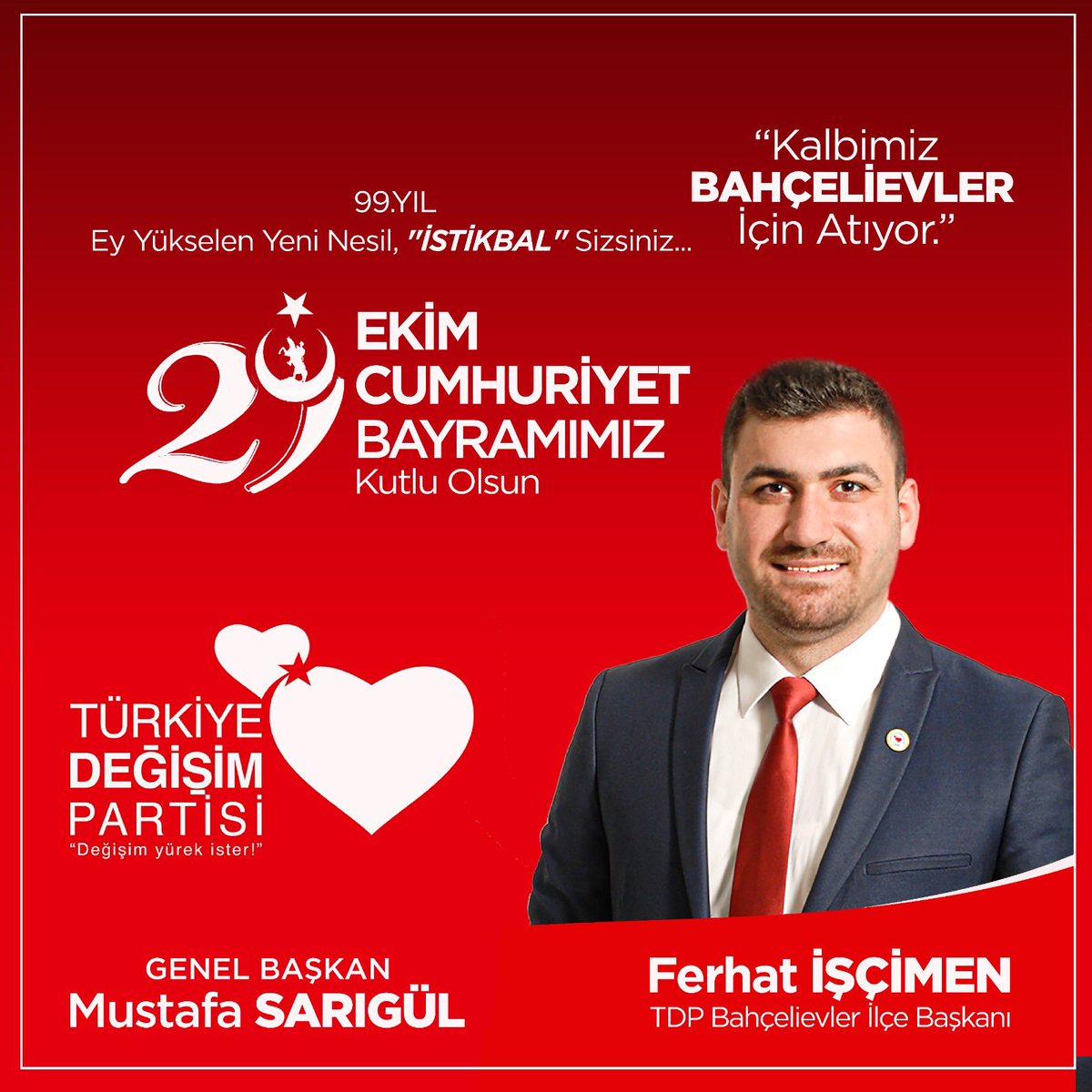 Cumhuriyetimizin 99.Yıl Dönümü Kutlu Olsun.
.
.
.
#29ekimcumhuriyetbayramı 
#türkiyedeğişimpartisi
#mustafasarıgül 
#ferhatiscimen