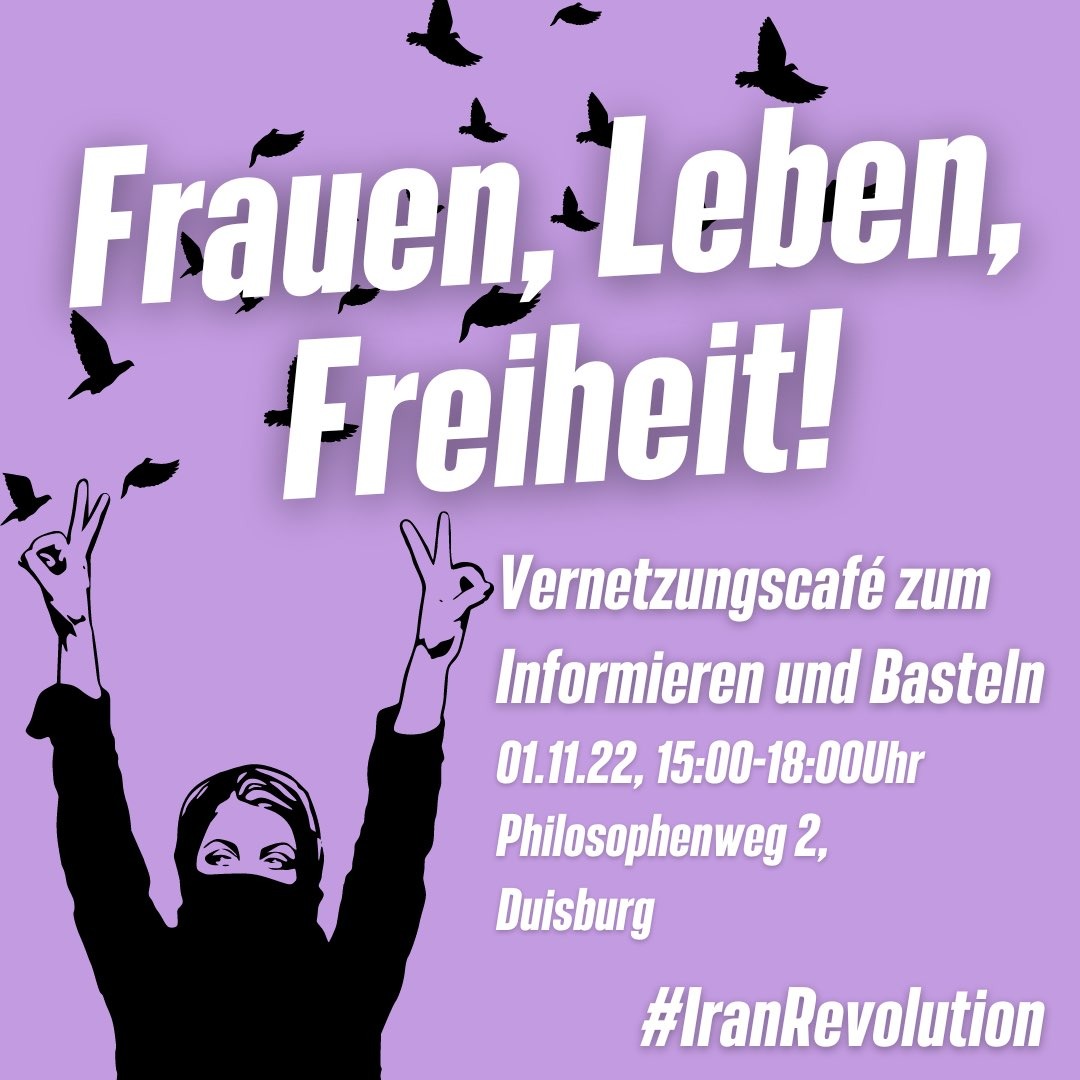 Wir in #Duisburg solidarisieren uns mit den mutigen Protesten im Iran und planen eine Demo für den 12.11.22. 

Kommt zum offenen Vernetzungscafé am 01.11.22 um 15 Uhr in den Philosophenweg 2, um ins Gespräch zu kommen, gemeinsam zu organisieren und zu basteln. #IranRevolution
