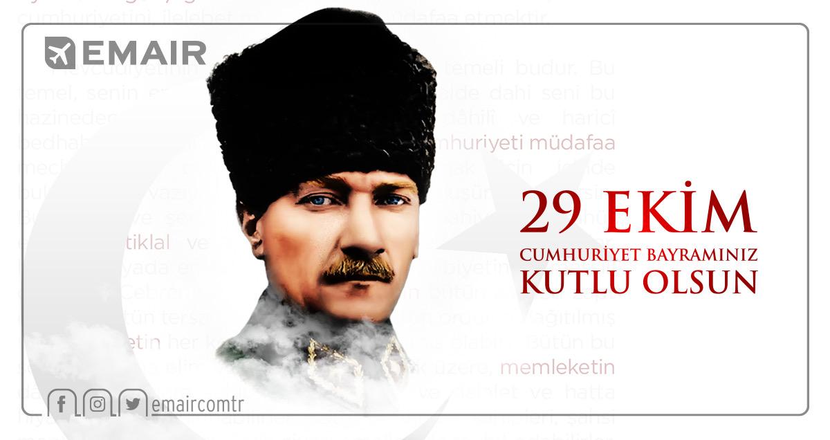 We celebrate Republic Day of Turkey!
•
'Cumhuriyet, fikir serbestliği taraftarıdır. Samimi ve meşru olmak şartıyla her fikre hürmet ederiz.' Mustafa Kemal Atatürk 
Cumhuriyetimizin 99. Yılı Kutlu Olsun!
•
#emair #29ekimcumhuriyetbayramı #republicdayofturkey #mustafakemalatatürk