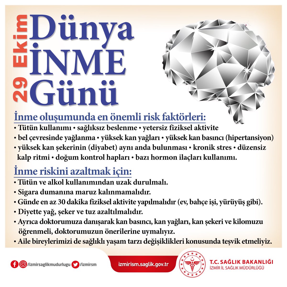 Sağlıklı beslenerek fiziksel aktivite yaparak tütün ve alkolden uzak durarak inme riskinizi azaltın. #izmirsağlıkmüdürlüğü #dünyainmegünü