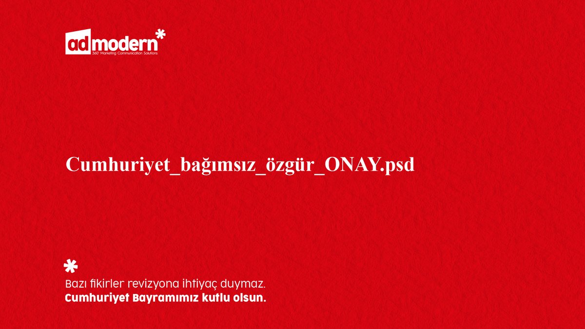 Bazı fikirler revizyona ihtiyaç duymaz. Cumhuriyet Bayramımız kutlu olsun...