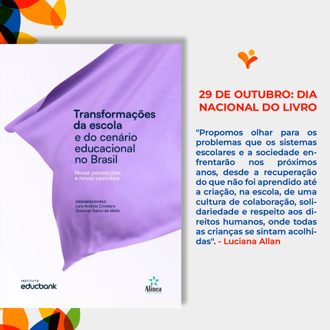 Hoje comemoramos o Dia Nacional do Livro.

Por isso, temos uma boa indicação para você!

O livro “Transformações da escola e do cenário educacional do Brasil”, das organizadoras Lara Crivelaro e Guiomar de Mello, que conta com a participação da nossa diretora, Dra. Luciana Allan.