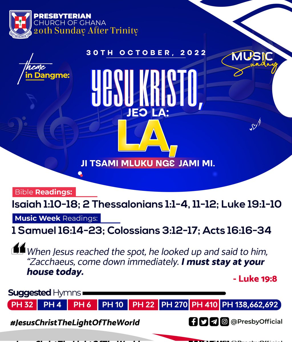 PresbyOfficial's tweet photo. #PCG_ALMANAC
Sunday, 30th October, 2022
"Jesus Christ, The Light Of The World: Music, A Holistic Therapy In Worship."
Theme in #English #Twi #Ga #Dangme #Ewe 
Isaiah 1:10-18
2 Thessalonians 1:1-4, 11-12
Luke 19:1-10
#MusicSunday
#20thSundayAfterTrinity https://t.co/S84hcuQtot