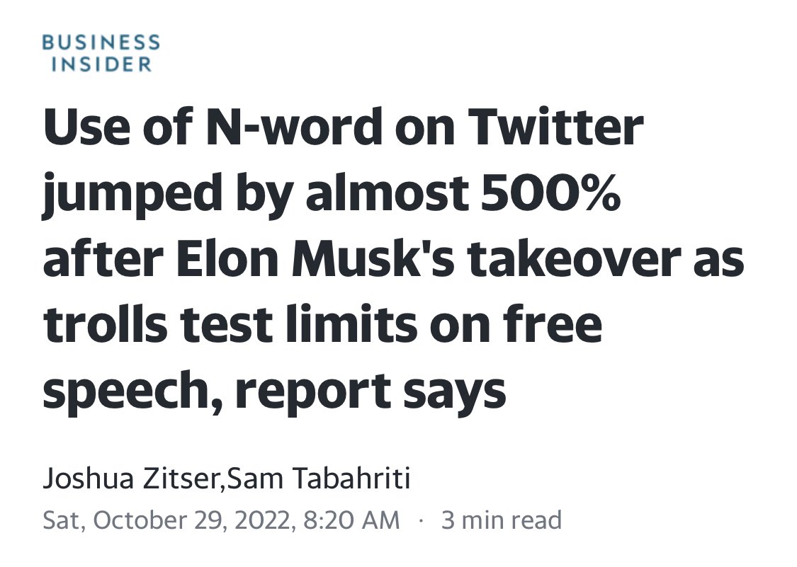 Headline: “use of n-word on Twitter jumped by almost 500% after Elon Musk takeover as trolls test limits on free speech, report says”