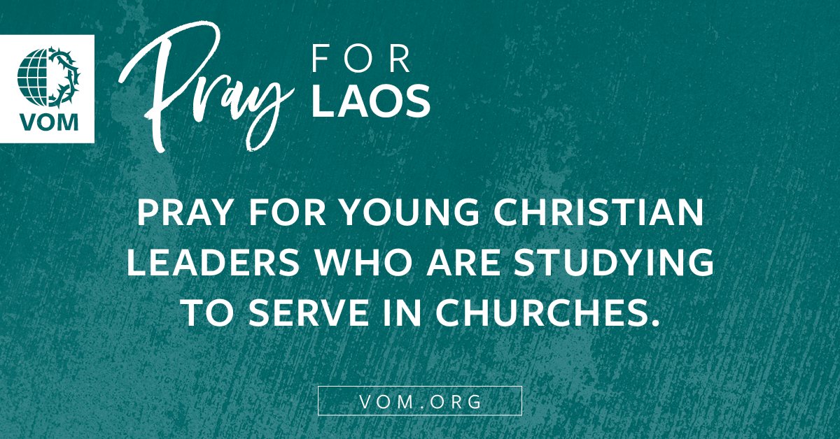 LAOS: Pray for young Christian leaders who are studying to serve in churches.