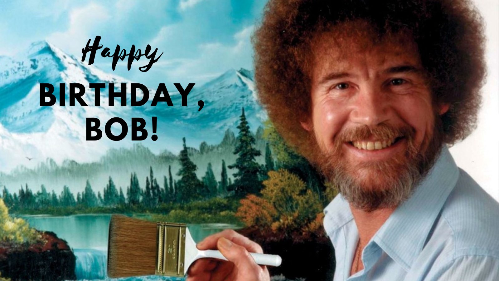 Happy Birthday to the legendary nature-loving and peaceful painter himself, Bob Ross.  