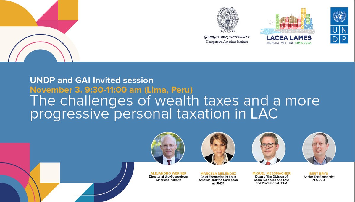 Join @MelendezMarcela, @alejandrowerne7, Miguel Messmacher and Bert Brys at the @PNUDLAC -@GUAmericas invited session at @LaceaLames2022! 🗓️ Thursday, November 3 🕤 9:30 AM (Lima) Attend the conference virtually by registering here: bit.ly/3DaqhV5 @ITAM_mx @OECDtax