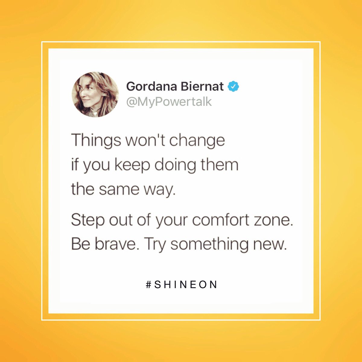 MyPowertalk's tweet photo. Instead of actively seeking 
happiness and joy,
we hide from life
by occupying our mind
with strategies for
how to avoid stress and fear.

Things won't change
if you keep doing them
the same way.

Step out of your
comfort zone.

Be brave.
Try something new.

#ShineOn✨ https://t.co/Fa3wkTKpDx