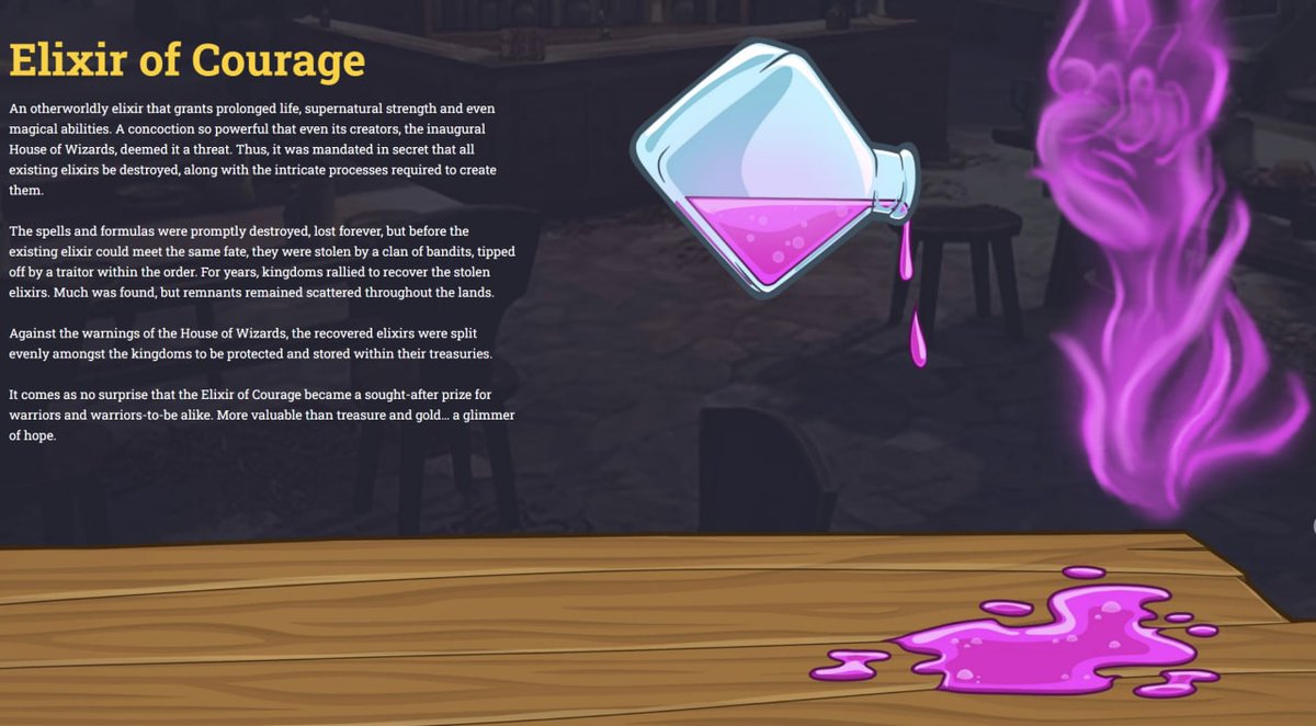 (4/7)
Caught off guard, unprepared and desperate, the rulers of the six kingdoms reached desperately for the last glimmer of hope in the looming darkness

– the Elixir of Courage.