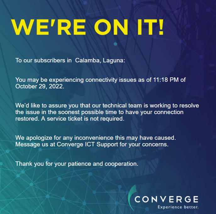 ConvergeSupport's tweet photo. To our subscribers in Calamba, Laguna:

You may be experiencing connectivity issues as of 11:18 PM of October 29, 2022.

Please message our Twitter account (https://t.co/N3FUGusfQl) for your concerns. https://t.co/GGlm2LK7nS