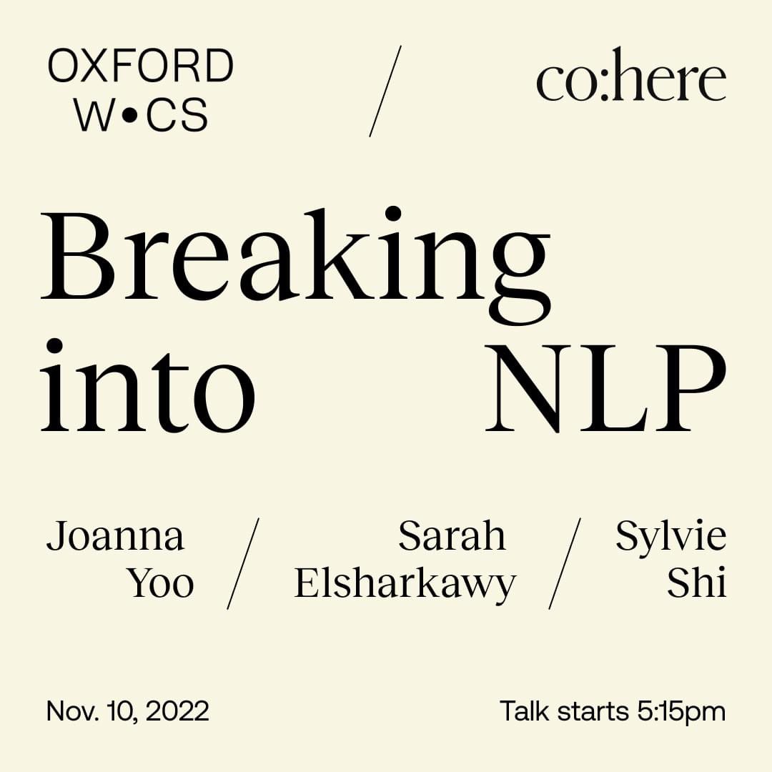 OxWoCS is teaming up w/ Cohere AI! They are kickstarting a new chapter in machine learning by giving developers & businesses access to NLP powered by the latest language models. Join us to learn more followed by a complimentary dinner @ The Ivy😋 Sign up: forms.office.com/r/cCBawG8iis