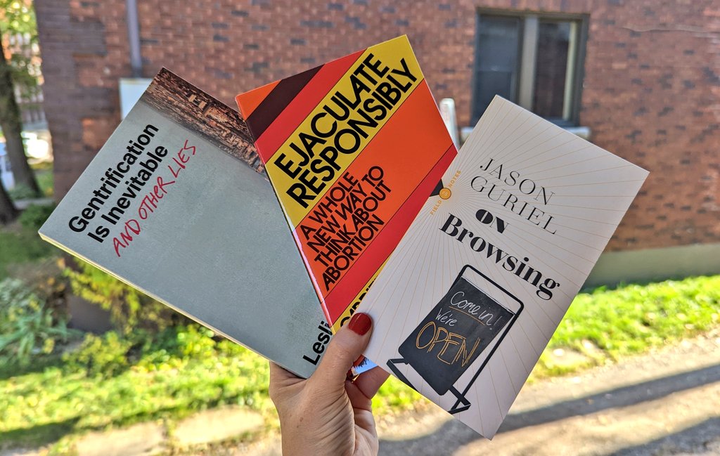 Today's @epicbookshamilton #bookhaul! 📖 Gentrification is Inevitable and Other Lies by Leslie Kern (@readBTLbooks) @LellyK 📖 Ejaculate Responsibly: A Whole New Way to Think About Abortion by @designmom (@WorkmanPub) 📖 On Browsing by @jasonguriel (@biblioasis)