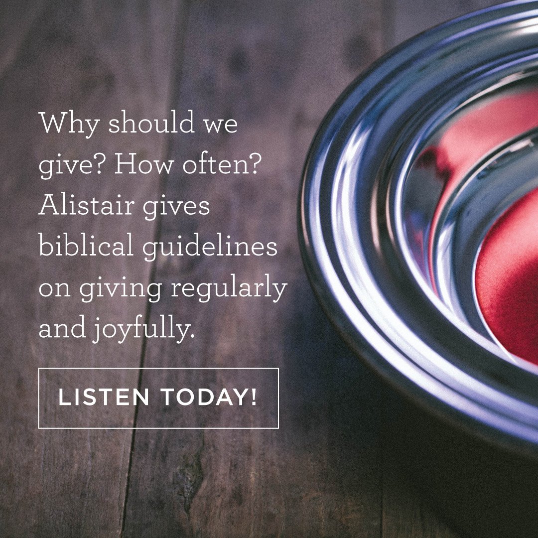 The subject of giving can be a sensitive matter. Some give out of pity, others grudgingly, and some to gain favor. Why should we give? How much? Alistair draws from Paul's letters to the Corinthians for practical, biblical guidelines for giving. Listen today!