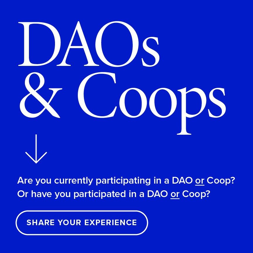 Are you currently participating in a DAO or Coop? Or have you participated in a DAO or Coop? If you're interested in sharing your experience and perspectives regarding DAOs or Coops in a 45-minute interview for my graduate research, please DM me and I can send you more details!