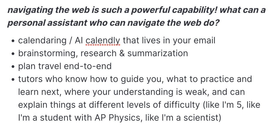 I am getting many emails asking what kind of apps I think are interesting in AI. ten-minute brainstorm of free startup ideas — some aren't good businesses, some have been tried, but not nearly enough of these have been tried when capabilities are improving so rapidly. please add!