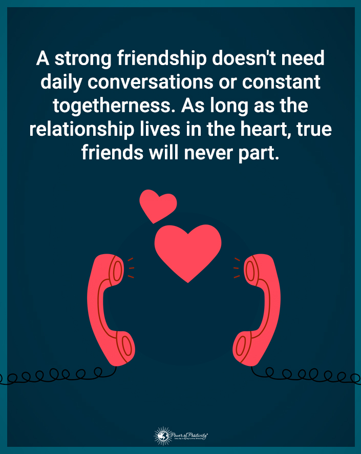 "A strong friendship doesn't need..."