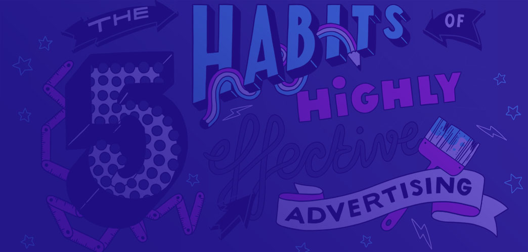 The Five Habits Of Highly Effective Advertising | <a href="/Adweek/">ADWEEK</a> | bit.ly/3gUAFc1