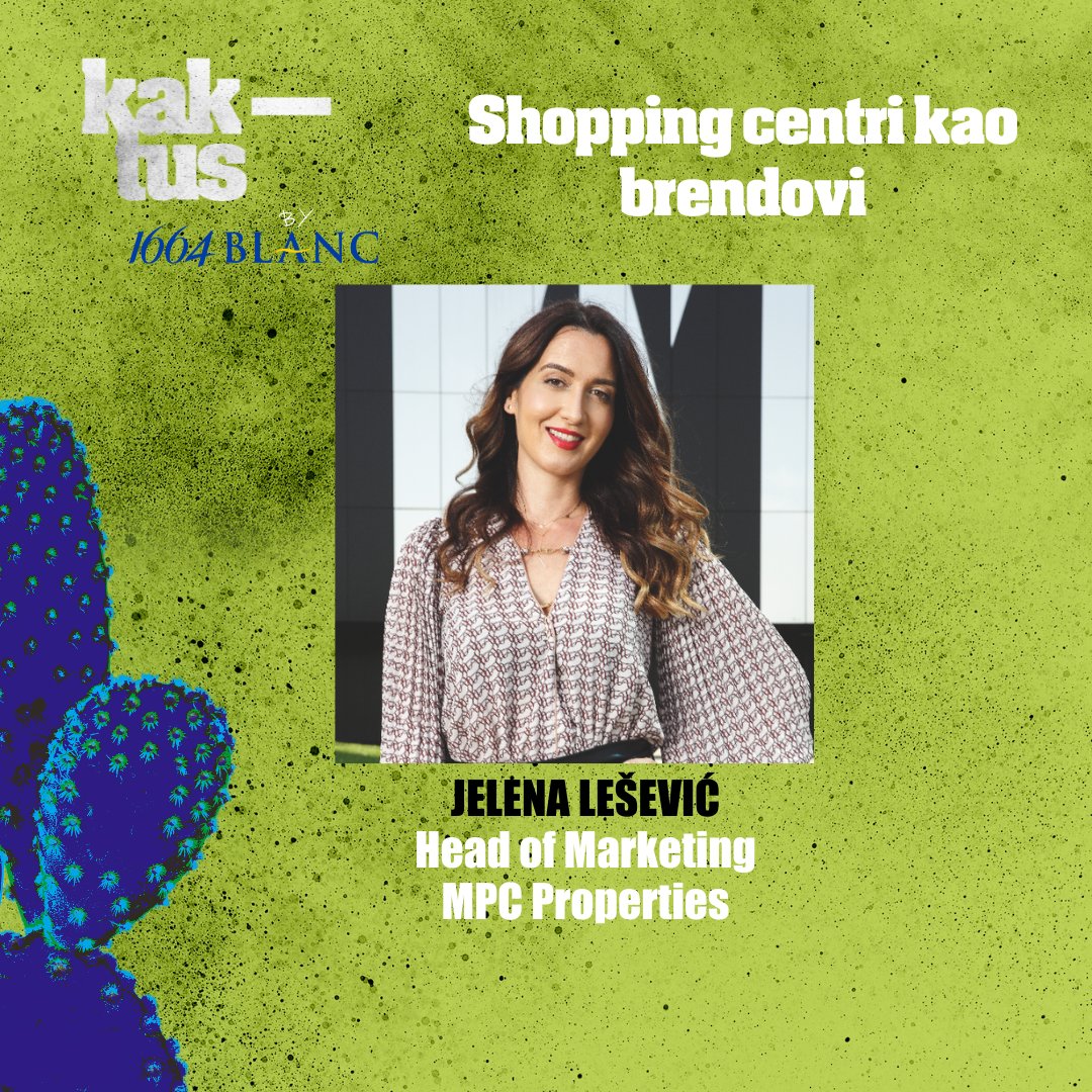 Jelena Lešević, Head of Marketing, MPC Properties na festivalu #kaktus2022 govoriće na temu "Shopping centri kao brendovi". ow.ly/oF6O50LoZTA